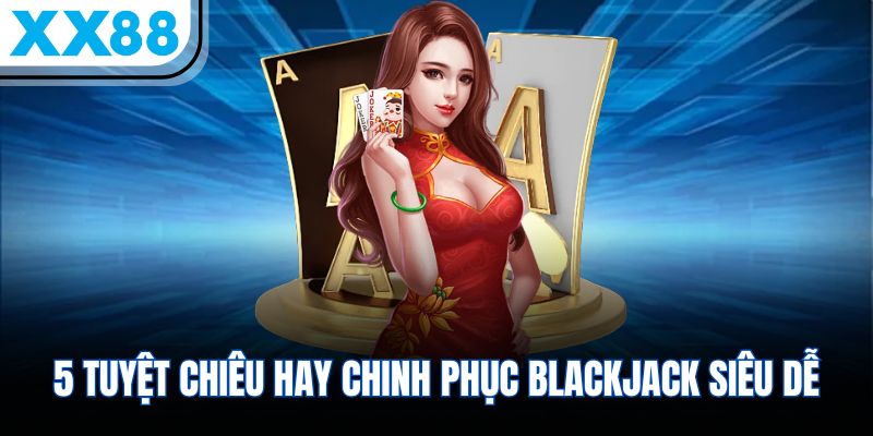 5 Mẹo Chơi Xì Dách Thần Sầu Hóa Cao Thủ Trong Nháy Mắt - SPINQUBE99 5 Mẹo Chơi Xì Dách Thần Sầu Hóa Cao Thủ Trong Nháy Mắt - SPINQUBE99