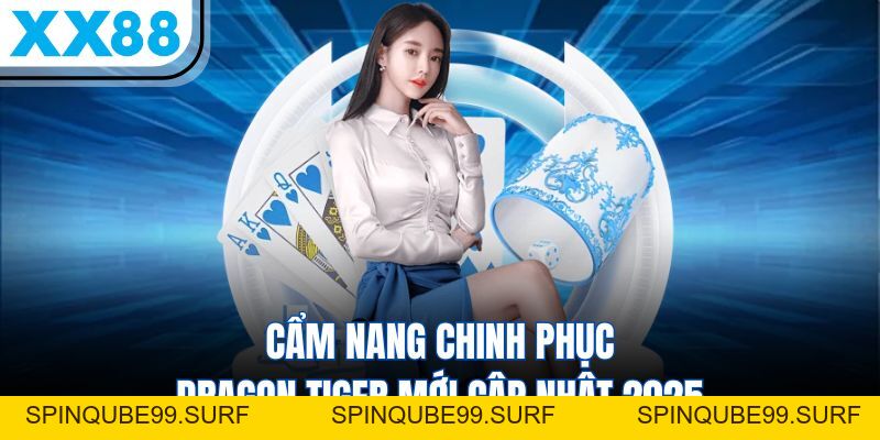 Sổ Tay Chơi Rồng Hổ Cơ Bản Cho Hội Viên Săn Thưởng - SPINQUBE99 Sổ Tay Chơi Rồng Hổ Cơ Bản Cho Hội Viên Săn Thưởng - SPINQUBE99
